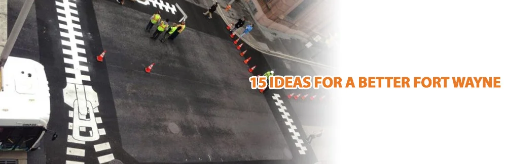 15 Ideas For A Better Fort Wayne