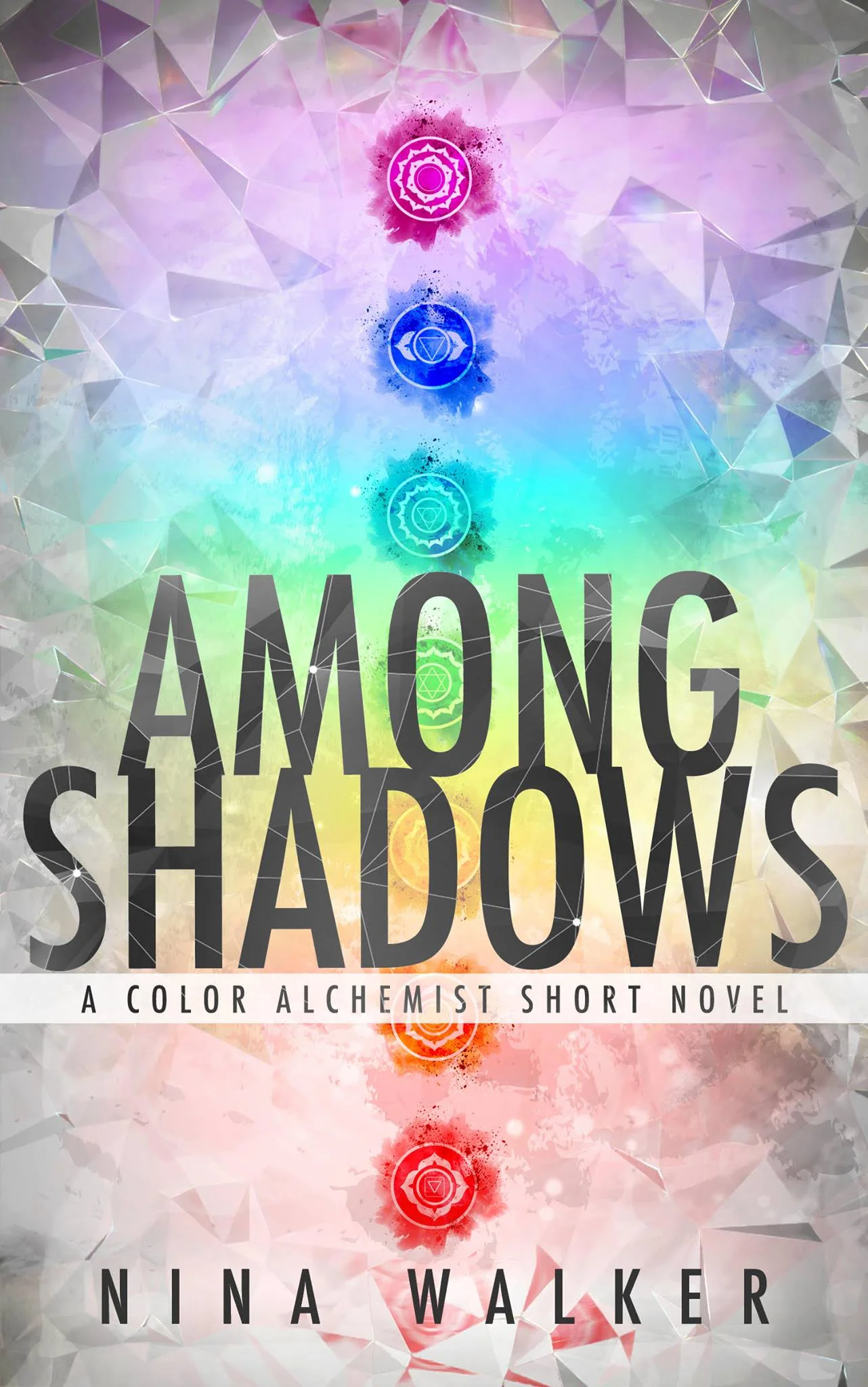 AMONG SHADOWS Nina Walker Tristan thought becoming a Royal Officer would be exciting, but it’s turning out to be nothing more than glorified babysitting. That is, until he meets a Color Alchemist with wicked magic—things are finally getting interesting.