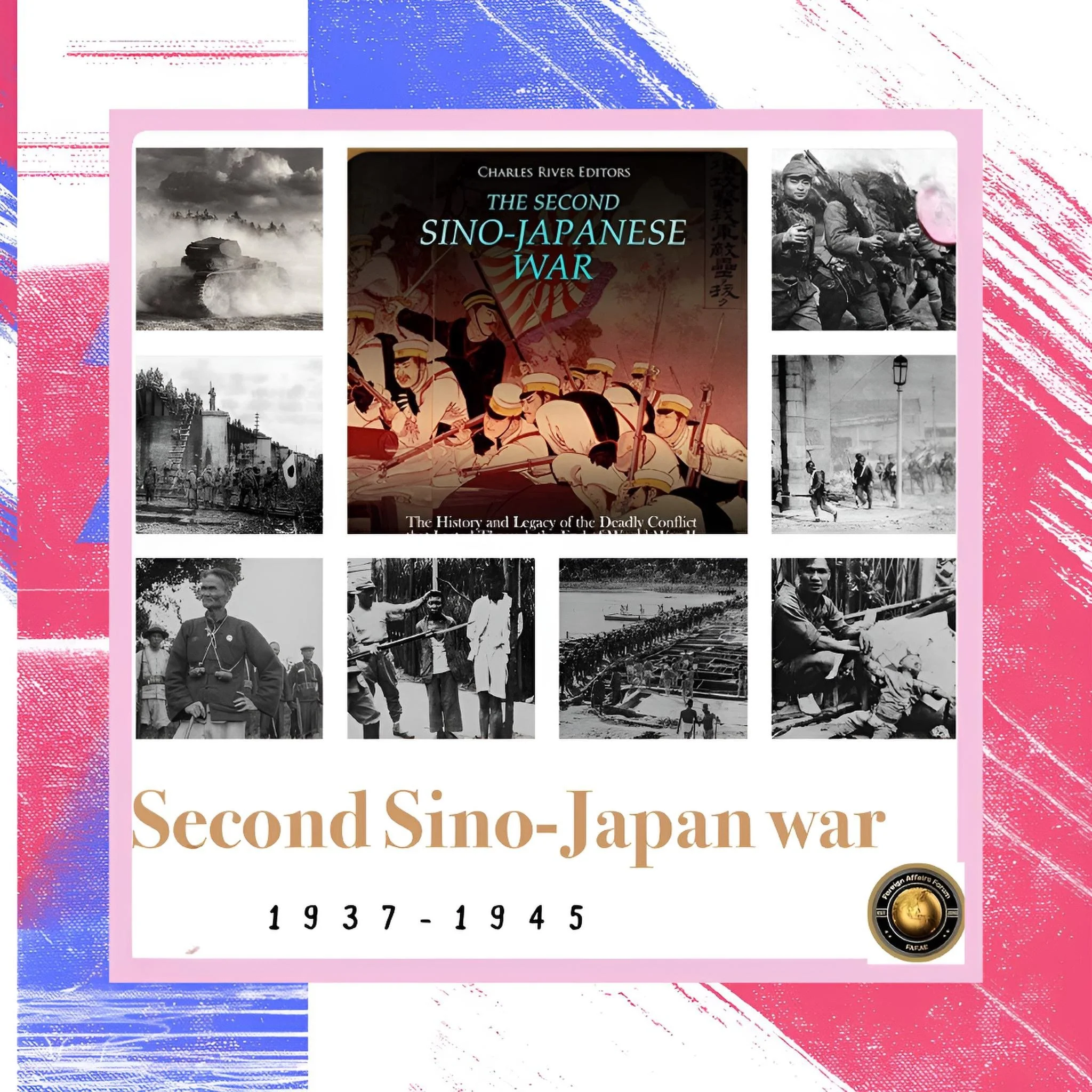 The Second Sino-Japanese War (1937–1945): Causes, Key Events, and Global Repercussions