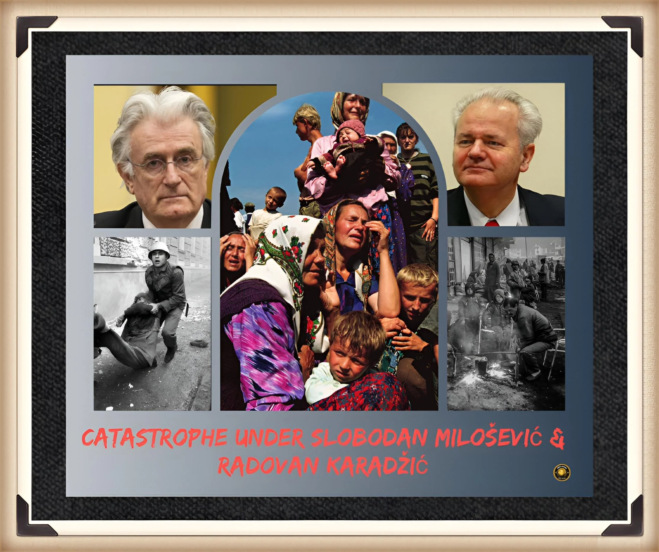 Ethnic Cleansing and Genocide: The Rise of Serbian Nationalism and the Yugosla Catastrophe under Slobodan Milošević & Radovan Karadžić -V