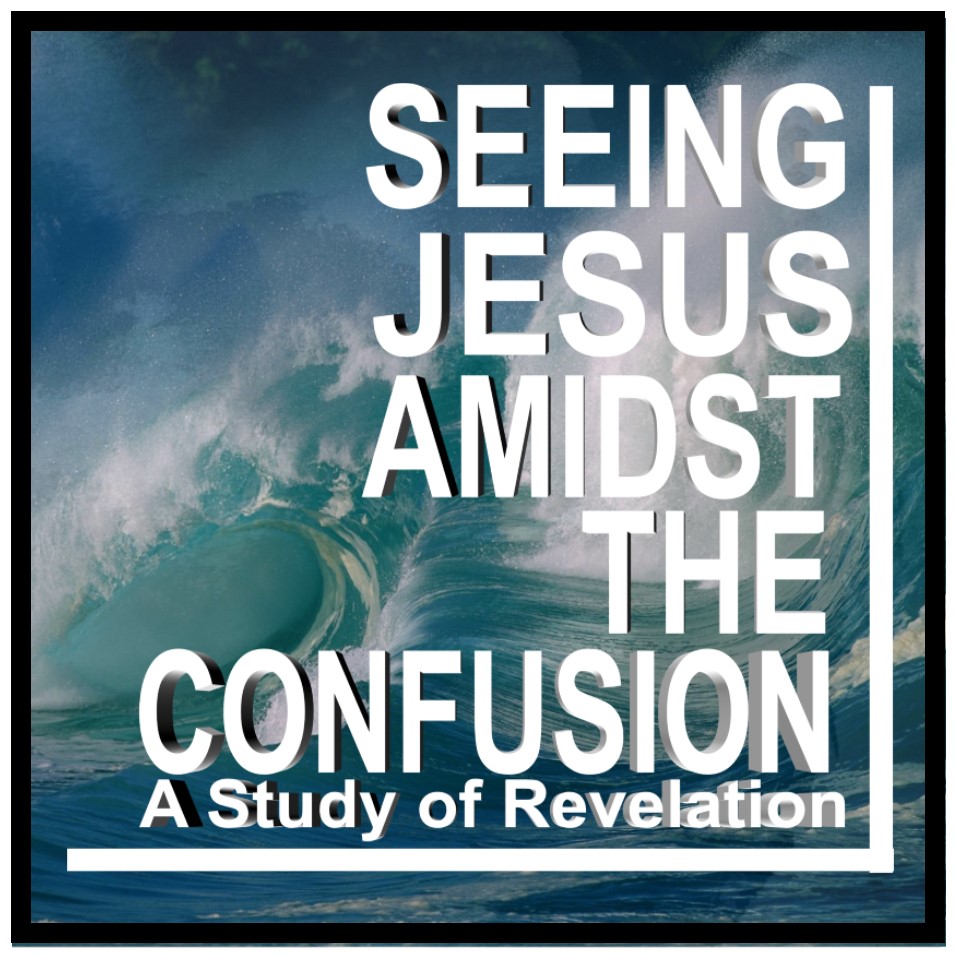 Seeing Jesus Admist the Confusion.jpg