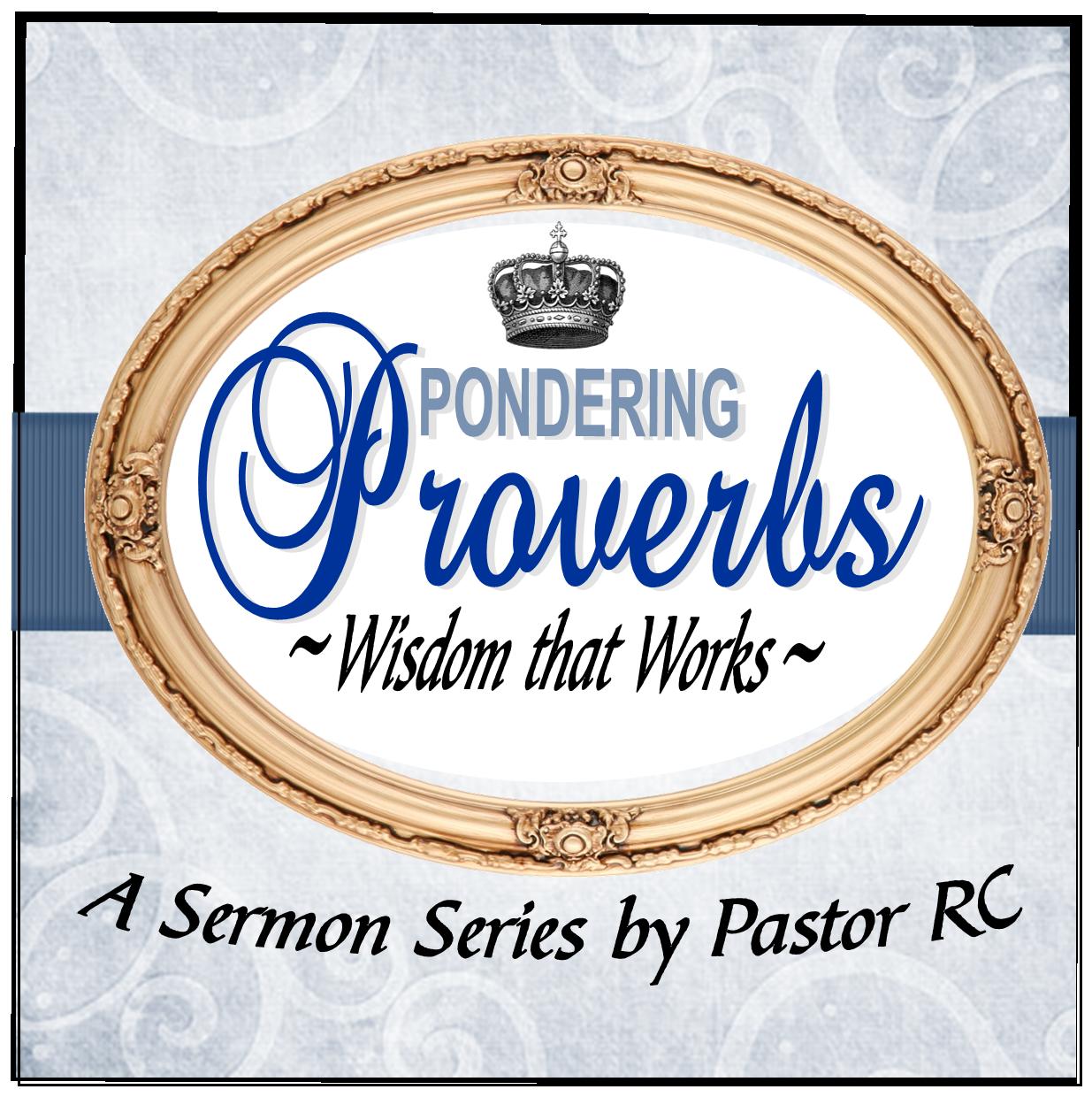 Pondering Proverbs Sermon Heading for web.jpg
