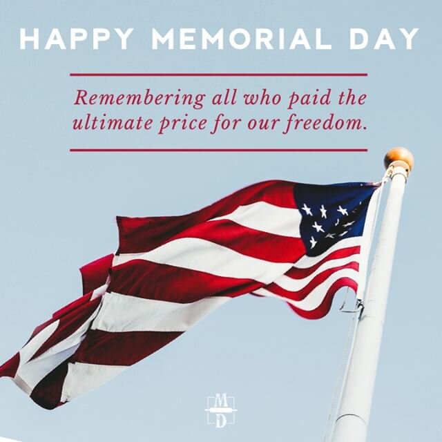 We are closed today as we remember of all those who paid the ultimate price for our freedom. We never want the pursuit of happiness to cause us to forget that our happiness is a gift from those no longer with us. Thank you to every spouse, family, an