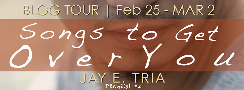 Review: Songs To Get Over You (Playlist #2) by Jay E. Tria + Giveaway!