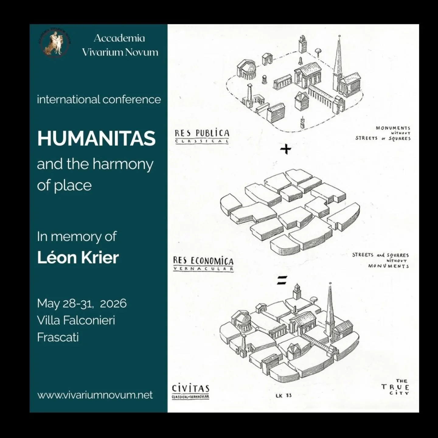 International Conference

Humanitas and the harmony of place;&nbsp;&nbsp;In memory of L&eacute;on Krier

Villa Falconieri - Frascati , May 28-31, 2026

In continuation with the two architectural conferences &ldquo;Firmitas, utilitas, venustas &ndash;