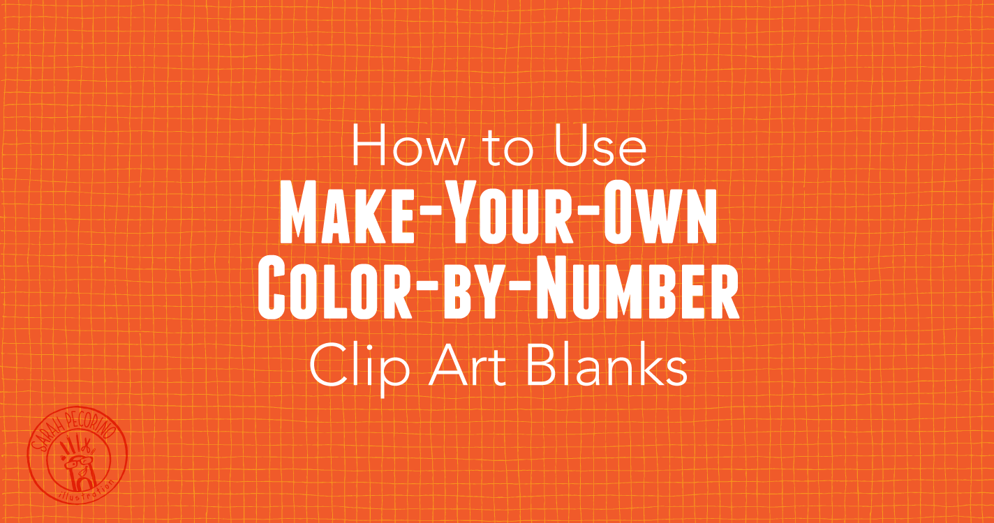 How to Use "Make Your Own Color-by-Number Clip Art Blanks" — Sarah Pecorino Illustration