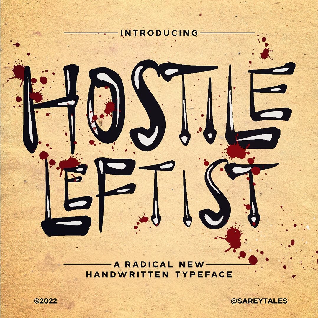 Introducing Hostile Leftist&reg;,
A Radical New Handwritten Typeface by @sareytales 

About the Product:

The Hostile Leftist&reg; Typeface
is dripping with radical ideologies like universal healthcare, wealth &amp; income equality, reproductive just