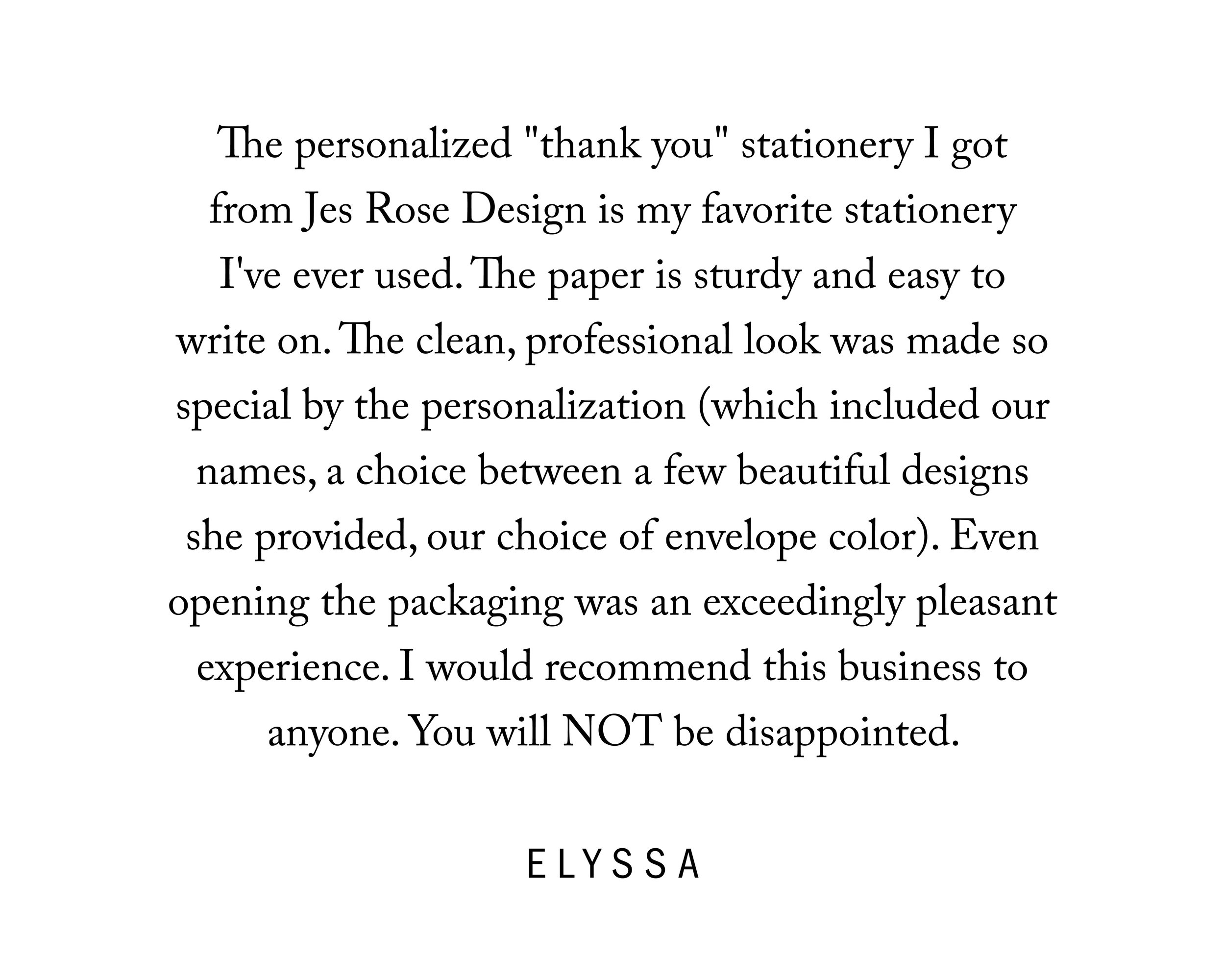  The personalized "thank you" stationary I got from Jes Rose Design is my favorite stationary I've ever used. The paper is sturdy and easy to write on. The clean, professional look was made so special by the personalization (which included our names,