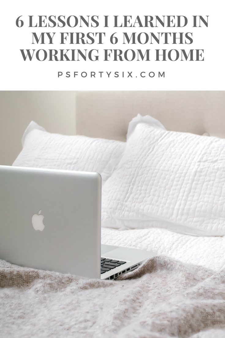 6 Lessons I Learned in My First 6 Months Working from Home