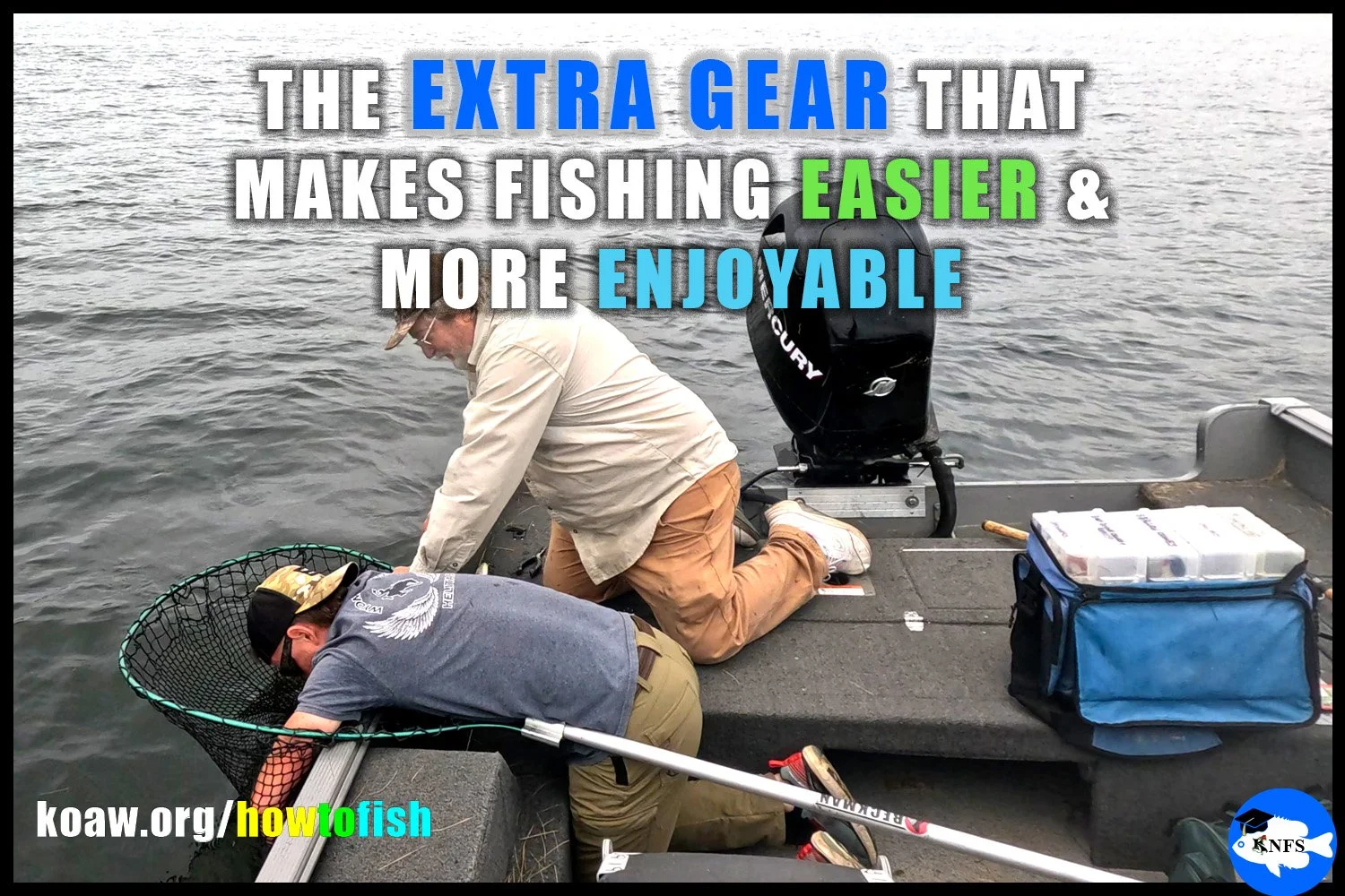 Koaw talks about the fishing gear that any angler could use to make fishing easier and more enjoyable like nets, filet knives, gear bags, tackleboxes and more.