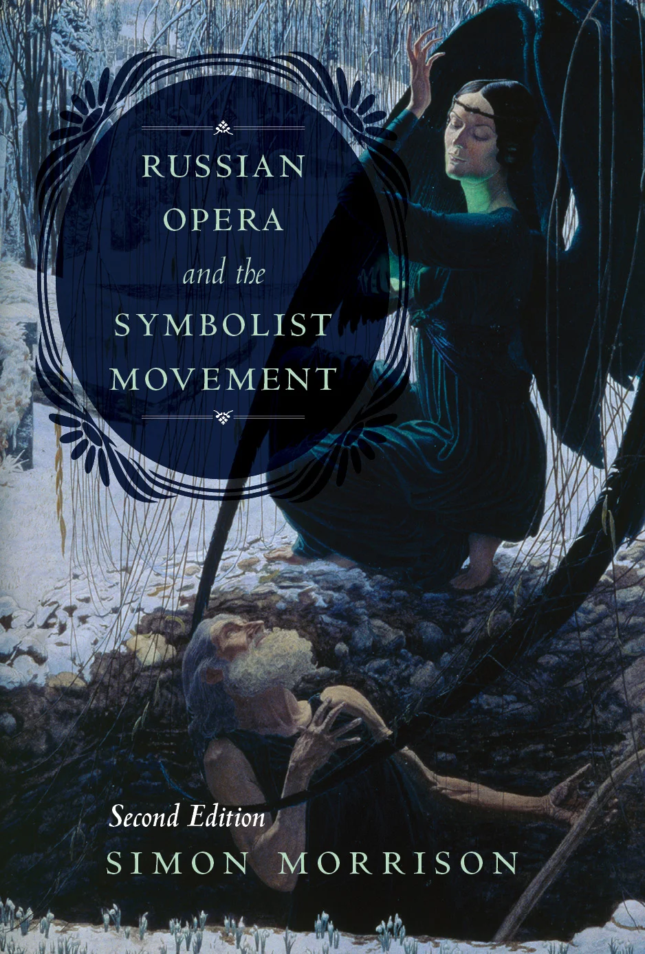 Revised second edition of Russian Opera and the Symbolist Project by Simon Morrison