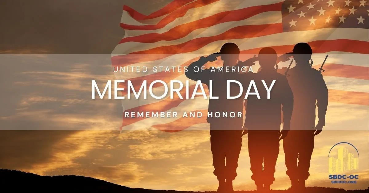      

 
    In honor and remembrance   This Memorial Day weekend, SBDC-OC  honors the brave men and women who have made the highest sacrifice for our country. “Our debt to the heroic men and valiant women in the service of our country can never be r