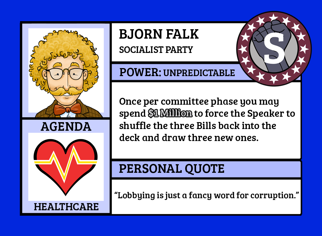 Senator card, featuring Bjorn Falk. We'd like to say we're impartial to all the characters we create, but that is not true. Bjorn is literally everyone's favorite in the whole world. Anyone who tells you otherwise is lying.