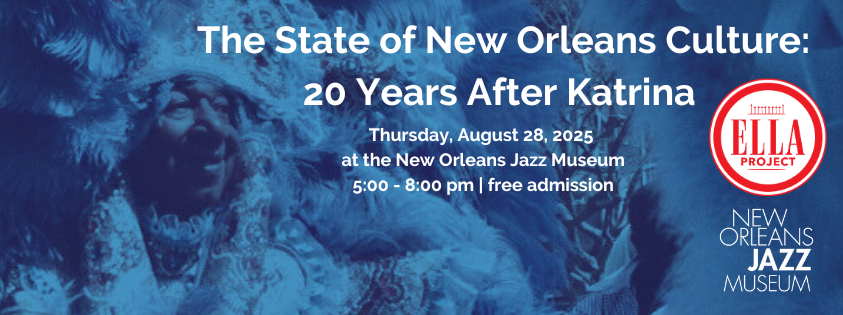 Ella Project presents the State of New Orleans Culture: 20 years after Katrina