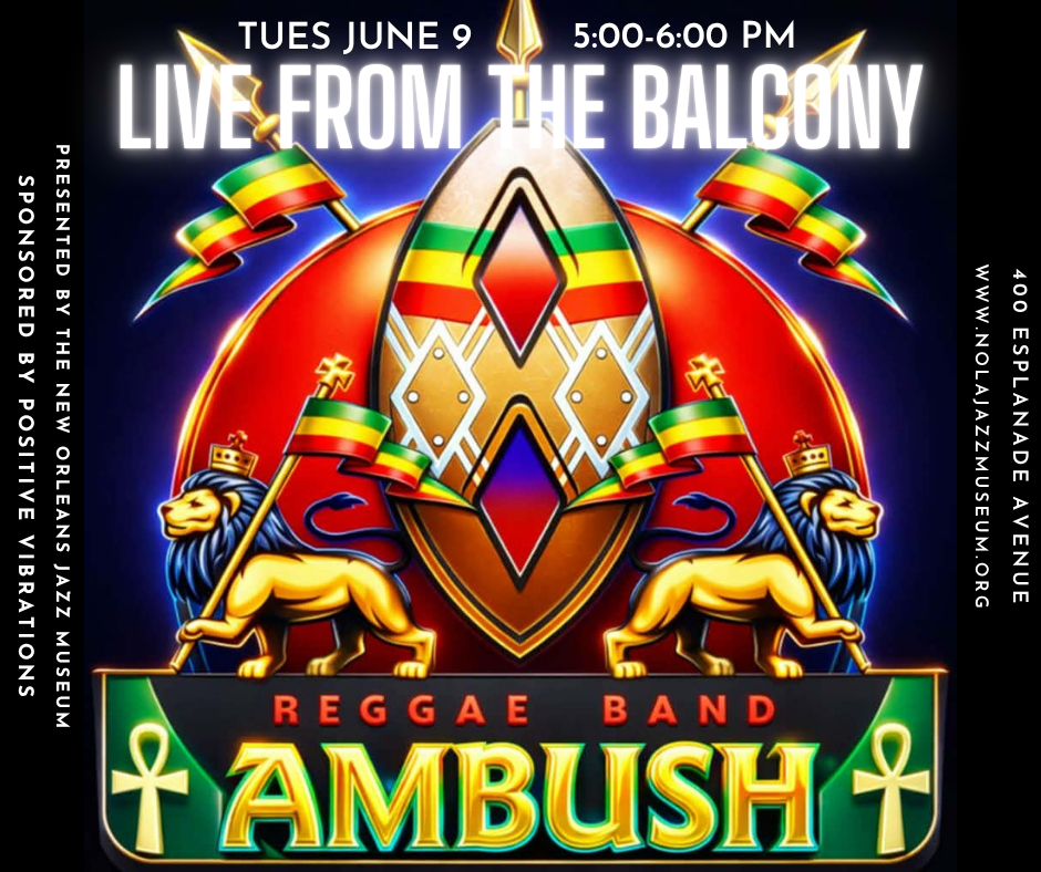 Live! From the Jazz Museum: The Weekly Positive Vibrations Foundation Balcony Concert Presents… The Ambush Reggae Band!