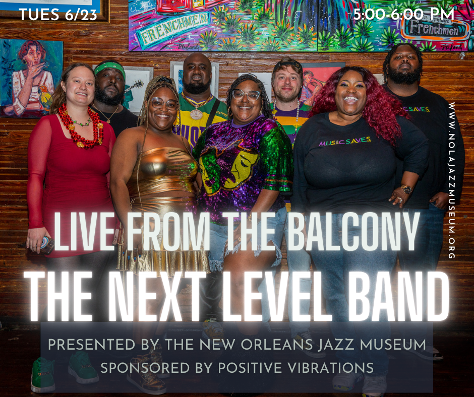 Live! From the Jazz Museum: The Weekly Positive Vibrations Foundation Balcony Concert Presents… The Next Level Band!