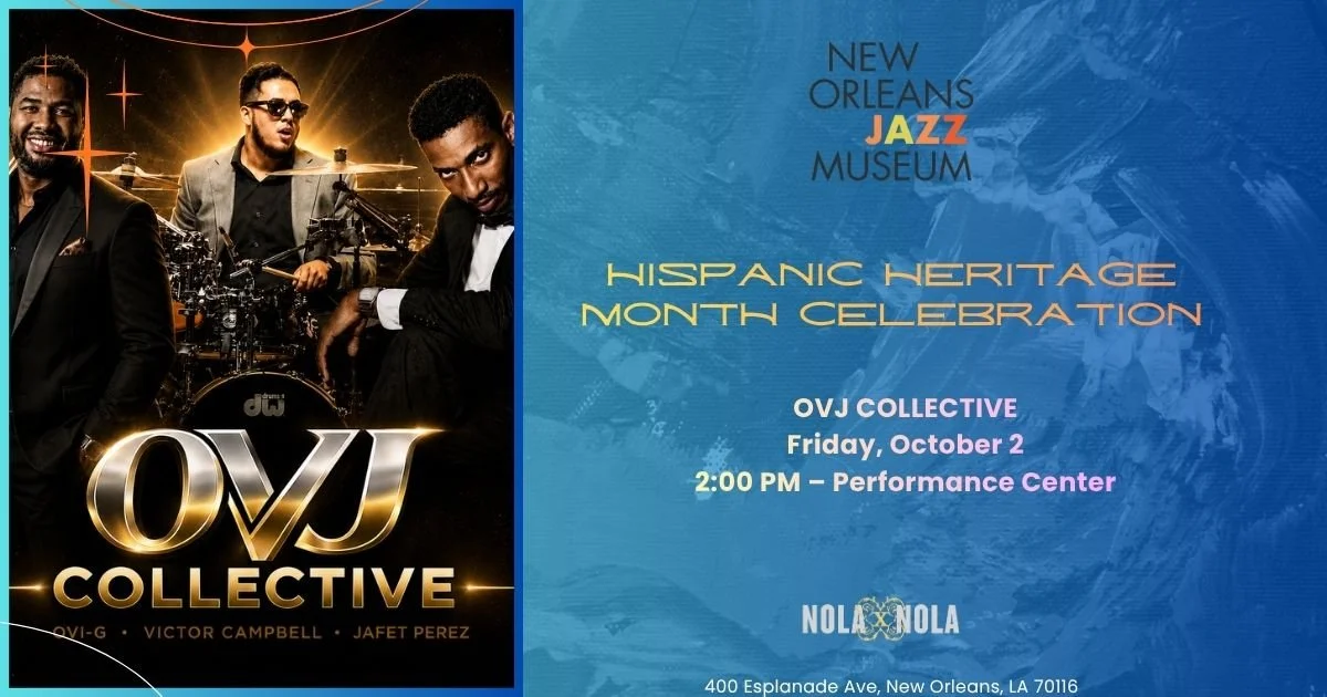 Hispanic Heritage Month Celebration: The New Orleans Jazz Museum &amp; NOLAxNOLA504 present OVJ Collective