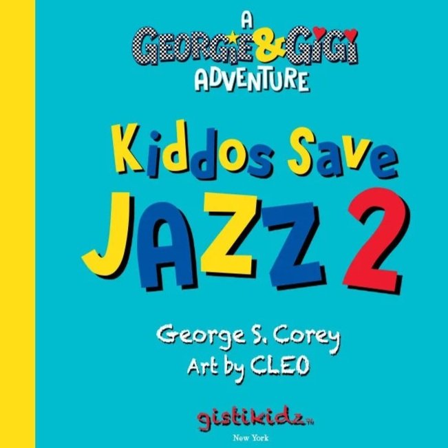 George S. Corey’s Book Launch: Kiddos Save Jazz 2!