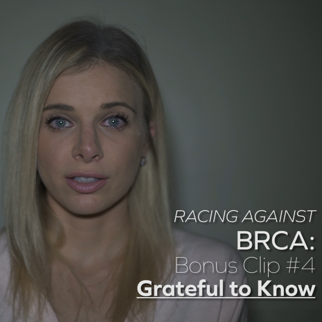 Racing against BRCA: Bonus Clip #4 - Grateful to Know 