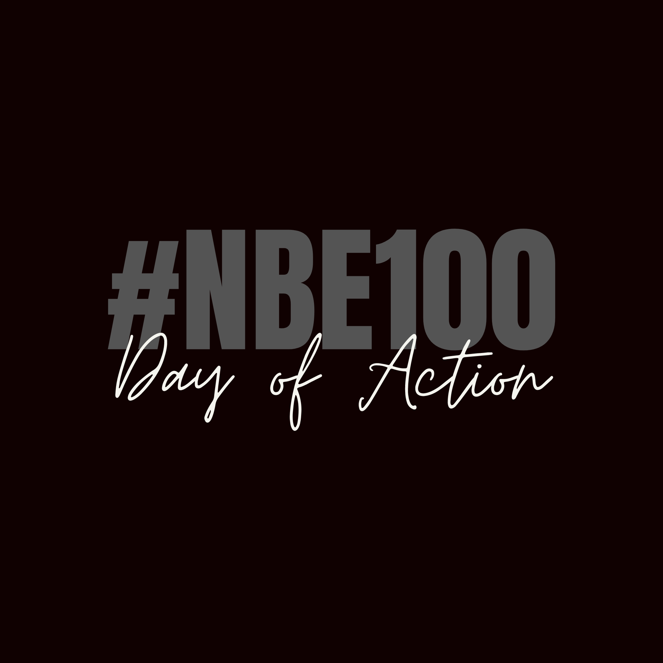 #NBE100 DAY OF ACTION 