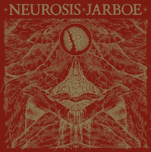  NEUROSIS &amp; JARBOE: Neurot Recordings Announces Remastered Reissue Of Landmark Collaboration; Tracks Streaming + Preorders Posted