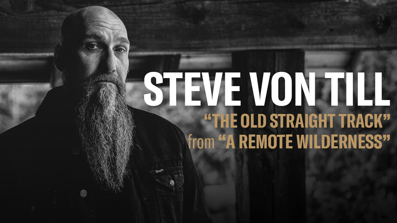 Steve Von Till: Watch "The Old Straight Track" Video