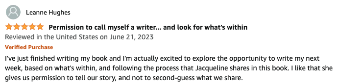 Amazon review by a user named Leanne Hughes giving a 5-star rating for a book about writing. The reviewer appreciates the encouragement to tell their story and finding what’s within. Reviewed on June 21, 2023, as a verified purchase.