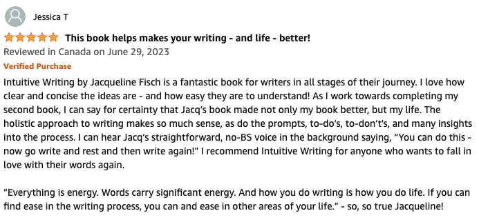 Book review by Jessica T praising "Intuitive Writing" by Jacqueline Fisch for its clear ideas and practical insights, including prompts and advice. The review highlights the book's impact on writing and life, recommending it for writers seeking inspi