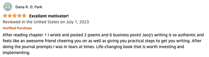 Amazon book review by Dana R. D. Park on July 1, 2023, praising the book as an excellent motivator, mentioning writing poems and business posts, and describing the book as life-changing and worth investing in.