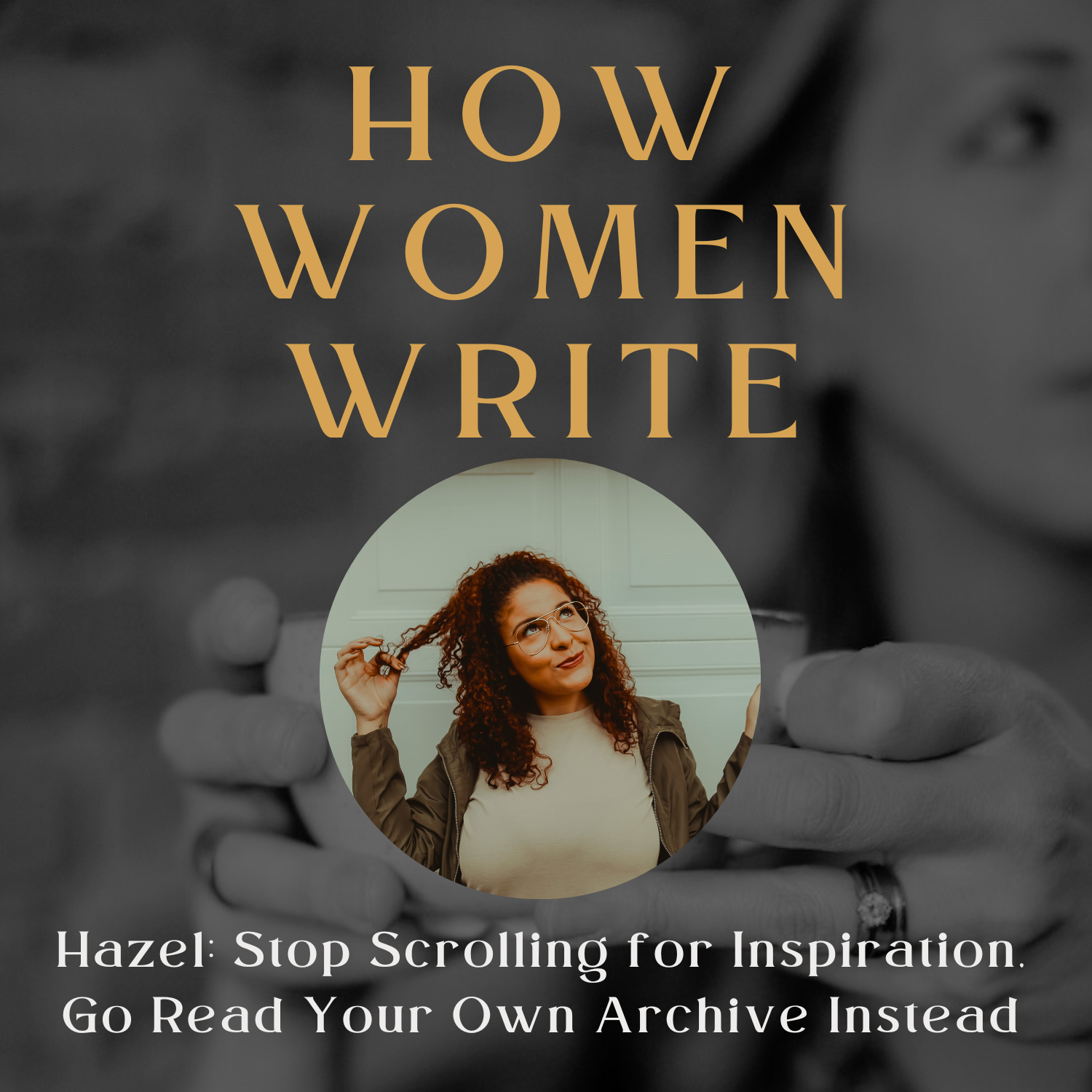 96: Hazel: Stop Scrolling for Inspiration, Go Read Your Own Archive Instead