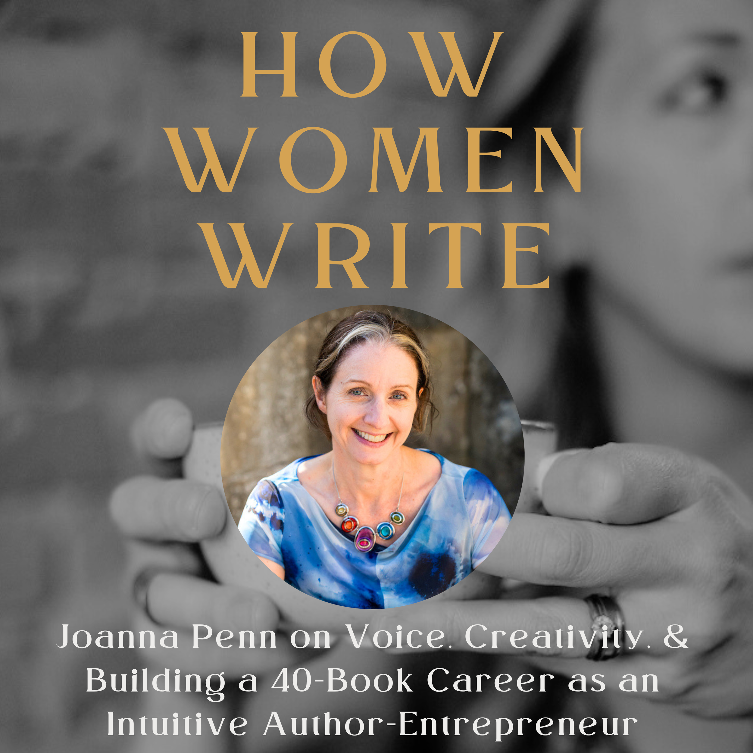 102: Joanna Penn on Voice, Creativity, and Building a 40-Book Career as an Intuitive Author-Entrepreneur