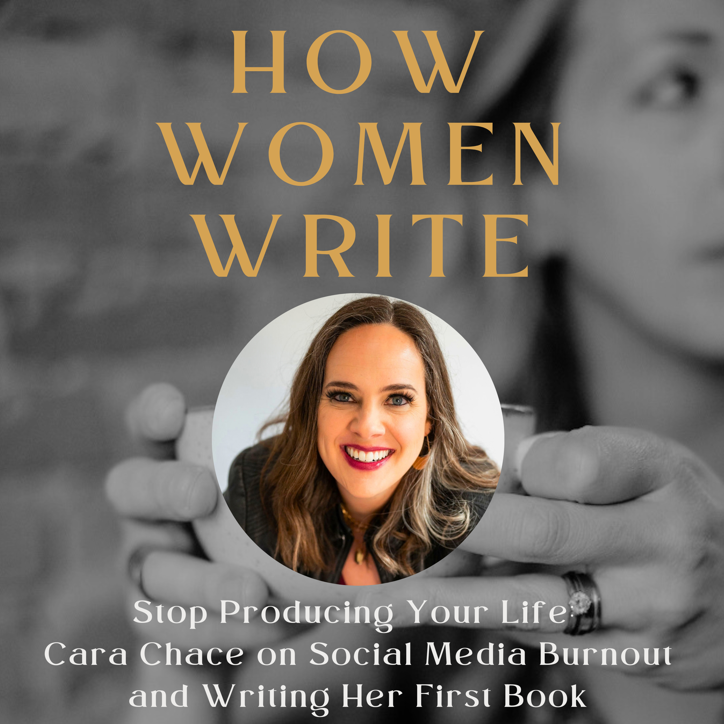 105: Stop Producing Your Life: Cara Chace on Social Media Burnout and Writing Her First Book