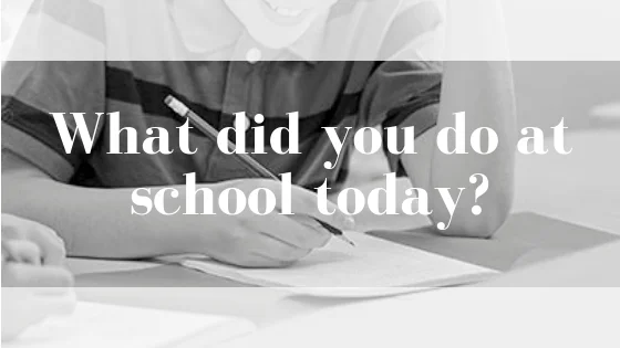 Copy of What did you do at school today_.jpg