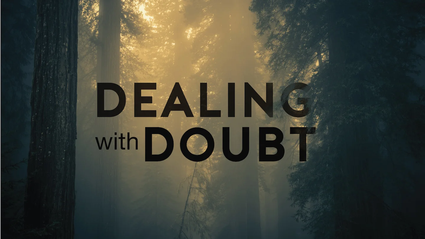 Dealing With Doubt - Week 3