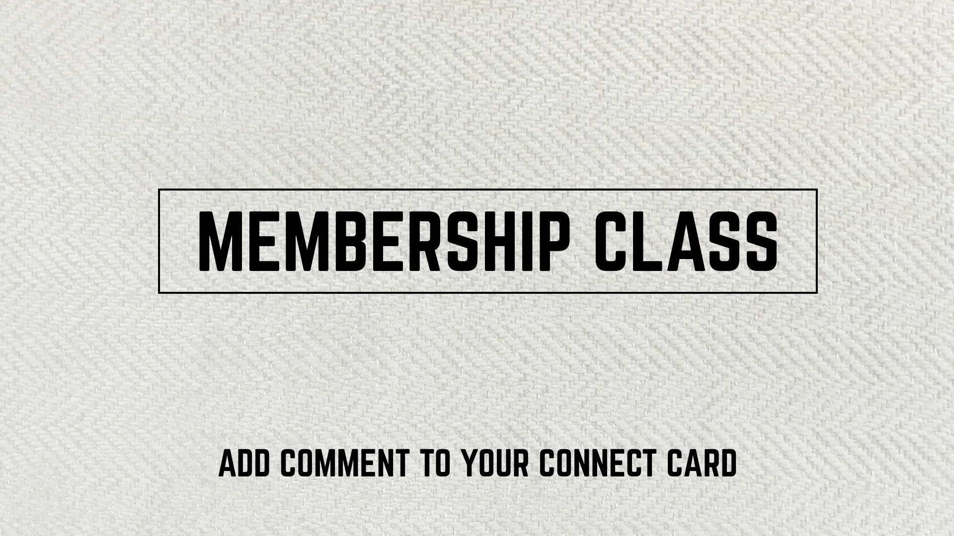  Membership Class: Feb. 9th