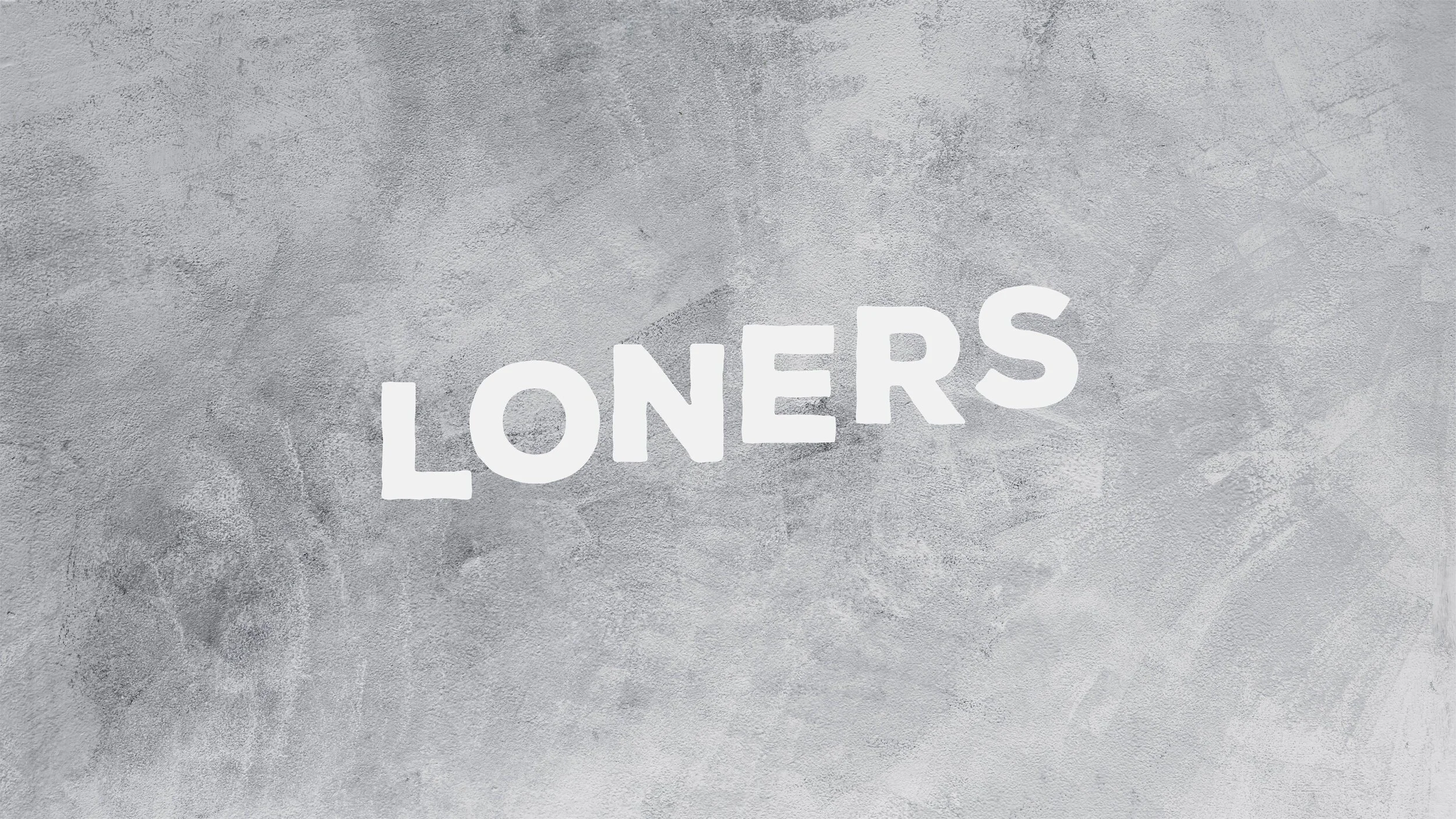 Loners - Week 1: Elijah