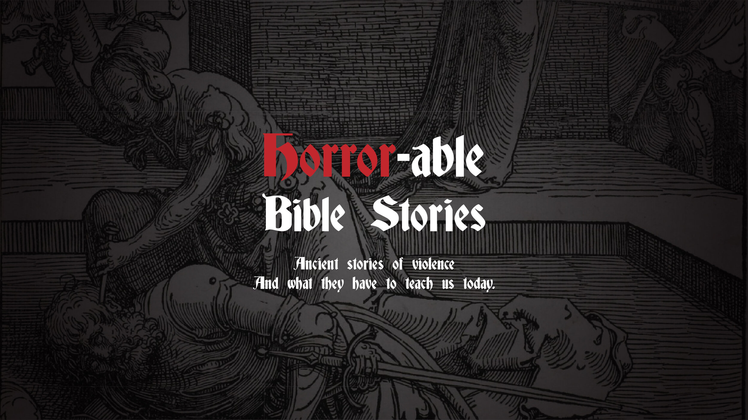 Horror-able Bible Stories: The Unnamed Woman of Judges 19