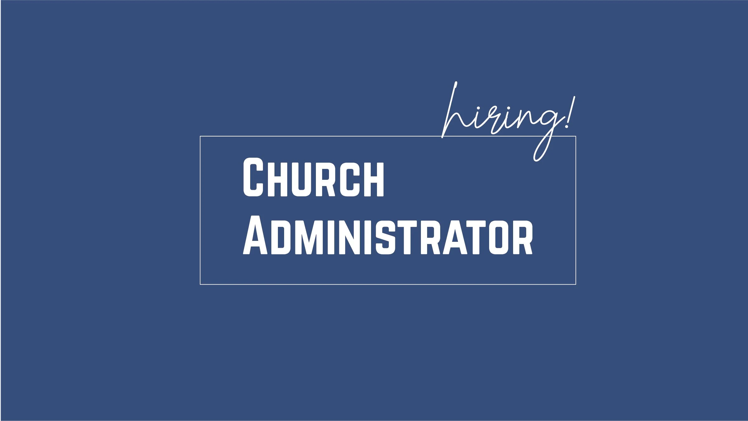 Job Posting: Church Administrator