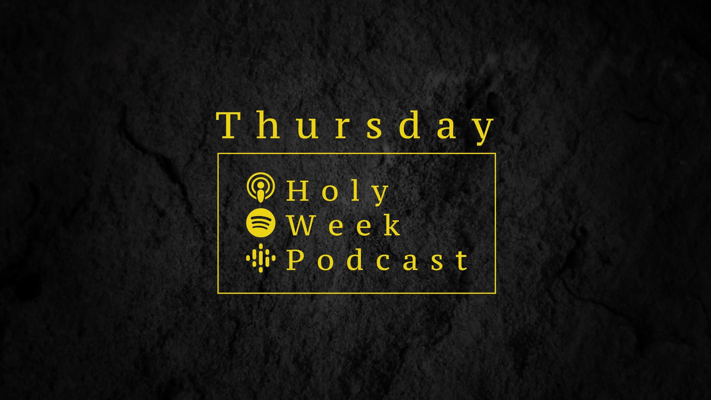 Holy Week Podcast - Thursday