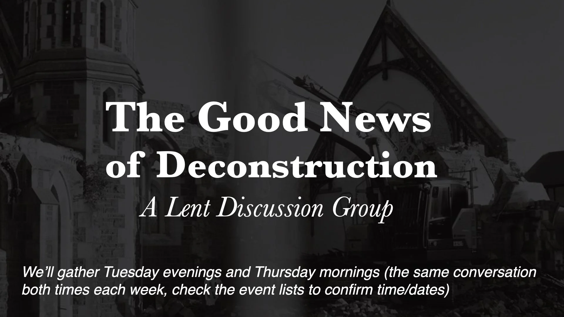 Lent Discussion Group: The Good News of Deconstruction