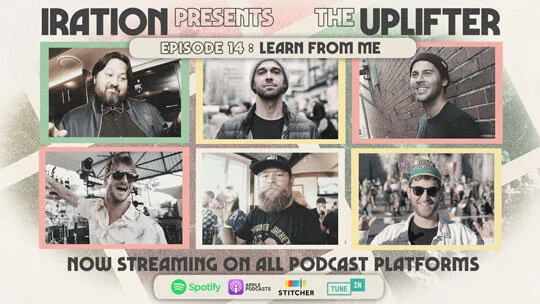 Iration presents The Uplifter, Ep. 14: Learn From Me