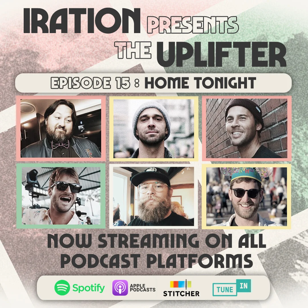 Iration presents The Uplifter, Ep. 15: Home Tonight