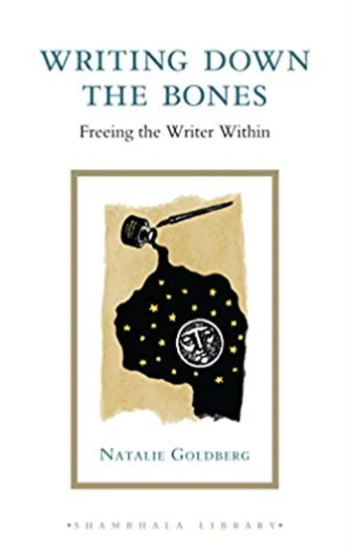 Writing Down The Bones - Natalie Goldberg