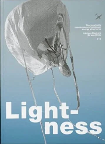  Lightness: The Inevitable Renaissance of Minimum Energy Structures - Adriaan Beukers &amp; Ed Van Hinte &amp; 