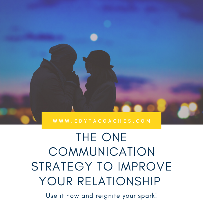 The ONE Communication Strategy to Improve your Relationship NOW