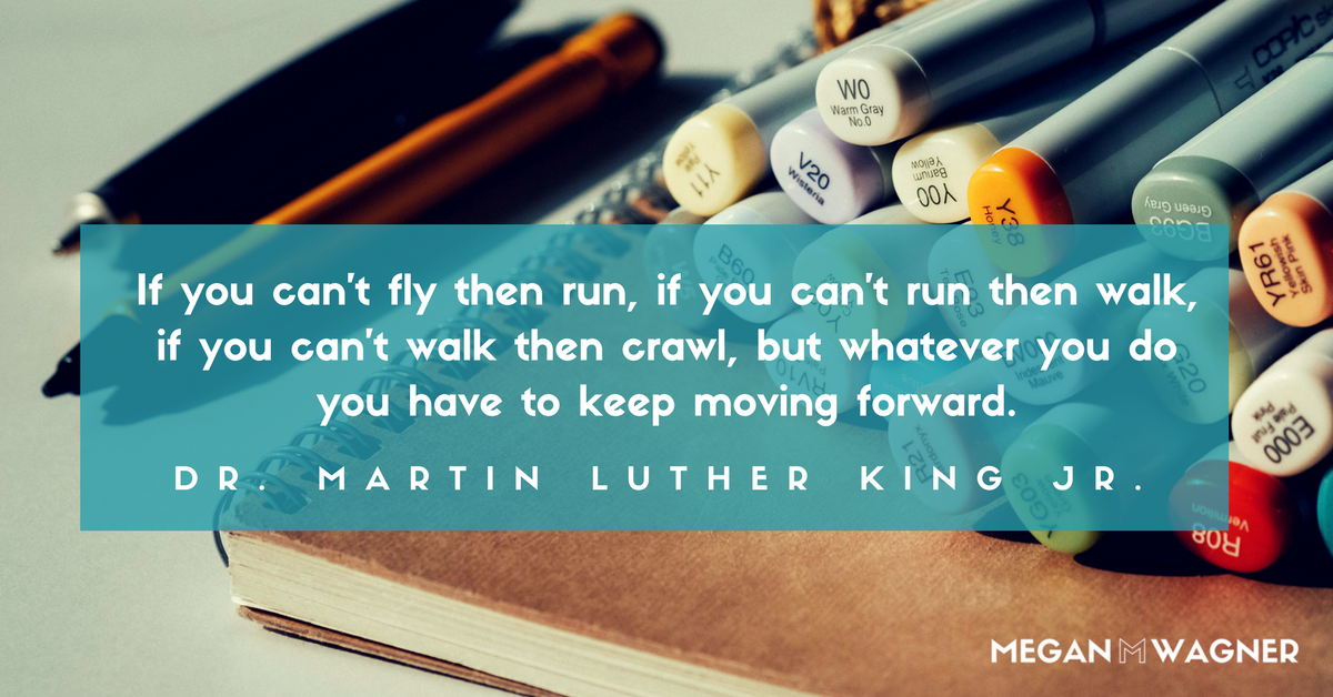 Whatever You Do You Have To Keep Moving Forward.png