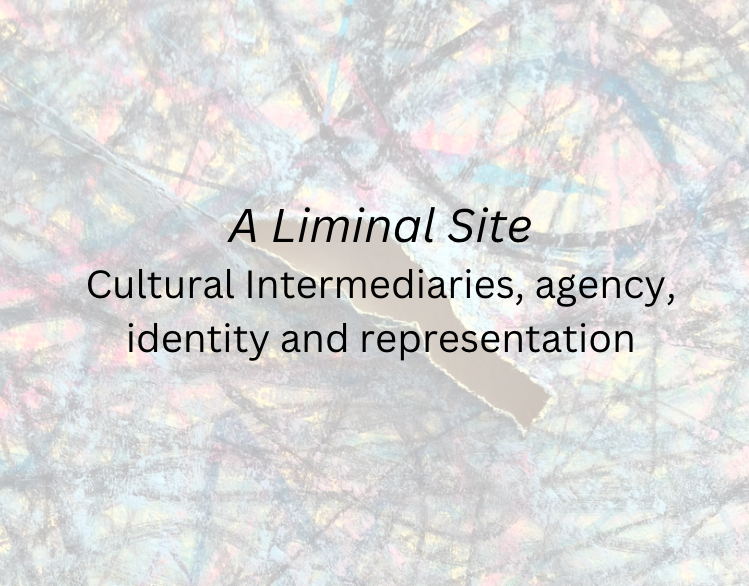 Graphic card with a light swirling abstract drawing by Kalu in the background with the black text on top: A Liminal Site: Cultural Intermediaries, Agency, Identity and Representation
