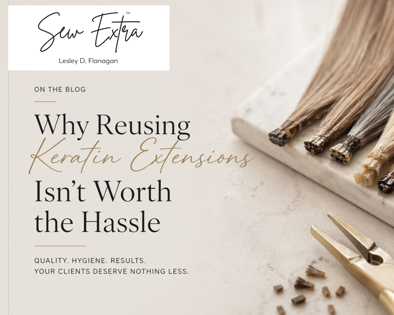 Why Reusing Keratin Extensions Isn’t Worth the Hassle