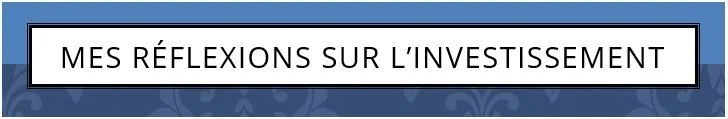 Pour visualiser mon bulletin " Mes Réflexions sur l'investissement ", cliquer sur une édition à droite.