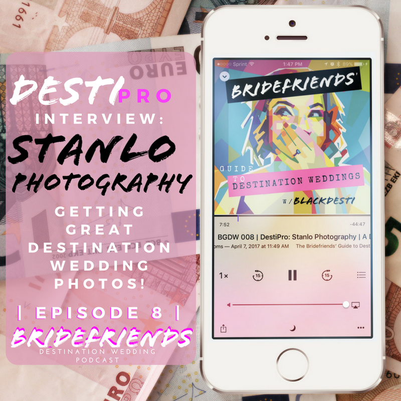 Bridefriends+Guide+to+Destination+Weddings+Podcast+-+008+-+DestiPro+Interview_+Stanlo+Photography.png